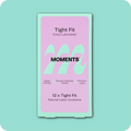 Moments Tight Fit